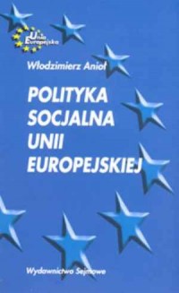 Polityka socjalna Unii Europejskiej - okładka książki