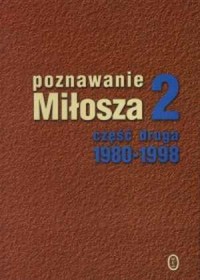 Poznawanie Miłosza 2. Część druga - okładka książki