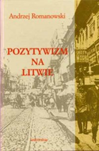 Pozytywizm na Litwie. Polskie życie - okładka książki