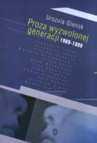 Proza wyzwolonej generacji 1989-1999 - okładka książki