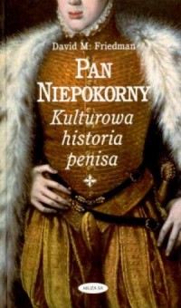 Pan Niepokorny. Kulturowa historia - okładka książki