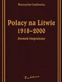 Polacy na Litwie 1918-2000. Słownik - okładka książki