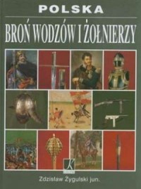 Polska. Broń wodzów i żołnierzy - okładka książki
