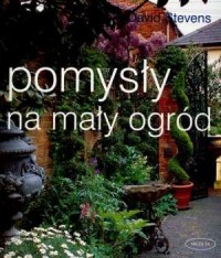 Pomysły na mały ogród - okładka książki