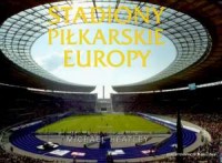 Stadiony piłkarskie Europy - okładka książki