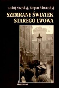 Szemrany światek starego Lwowa - okładka książki