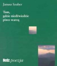 Tam, gdzie niedźwiedzie piwo warzą - okładka książki