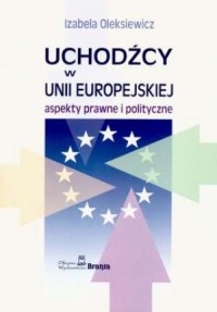 Uchodźcy w Unii Europejskiej. Aspekty - okładka książki