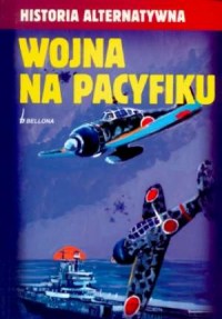 Wojna na Pacyfiku. Historia alternatywna - okładka książki