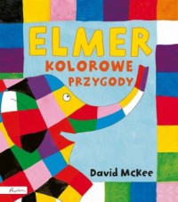 Elmer. Kolorowe przygody - okładka książki