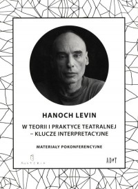 Hanoch Levin w teorii i praktyce - okładka książki