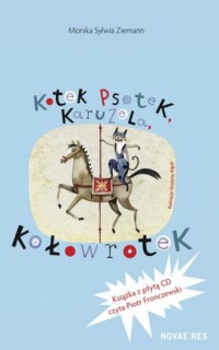 Kotek Psotek Karuzela Kołowrotek - okładka książki