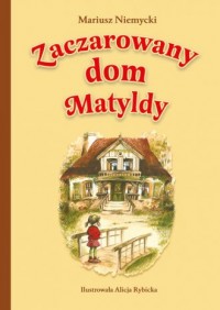Zaczarowany dom Matyldy - okładka książki
