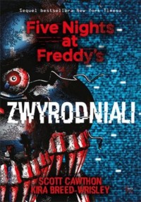 Zwyrodniali Five Nights at Freddy`s - okładka książki
