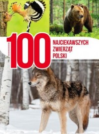 100 najciekawszych zwierząt Polski - okładka książki