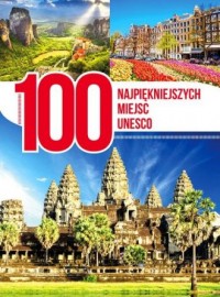 100 najpiękniejszych miejsc UNESCO - okładka książki