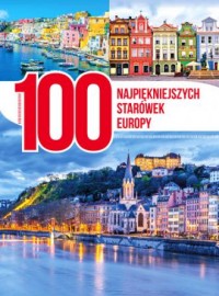 100 najpiękniejszych starówek Europy - okładka książki