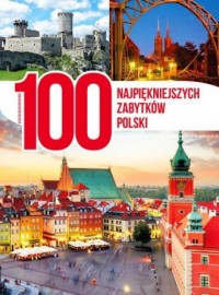 100 najpiękniejszych zabytków Polski - okładka książki