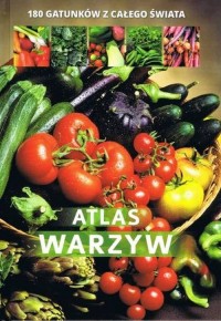 Atlas warzyw 180 gatunków z całego - okładka książki