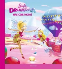 Barbie Dreamtopia. Magiczna podróż - okładka książki