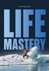 Life Mastery. Sztuka tworzenia - okładka książki