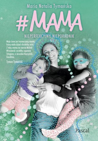 powiększ #MAMA. Nieperfekcyjny nieporadnik - okładka książki