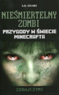 Minecraft Nieśmiertelny zombi Zdrajczyni. - okładka książki