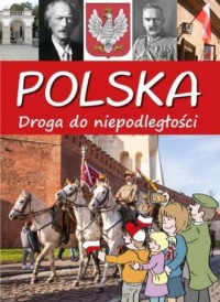 Polska. Droga do niepodległości - okładka książki