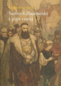 Samuel Zborowski i jego czasy - okładka książki