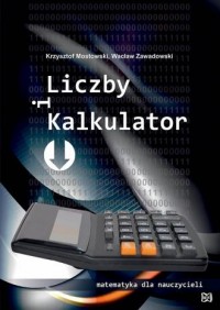 Liczby i kalkulator. Matematyka - okładka książki