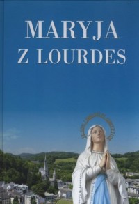 Maryja z Lourdes. Album  - okładka książki