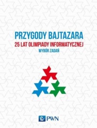 Przygody Bajtazara. 25 lat Olimpiady - okładka książki