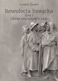 Rewolucja husycka. Tom 1. Okres - okładka książki