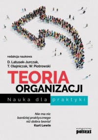 Teoria organizacji. Nauka dla praktyki - okładka książki
