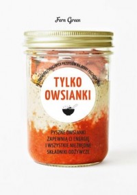 Tylko owsianki - okładka książki