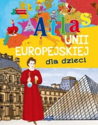 Atlas Unii Europejskiej dla dzieci - okładka książki