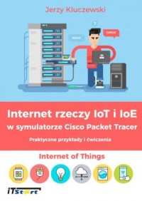 Internet rzeczy IoT i IoE w symulatorze - okładka książki