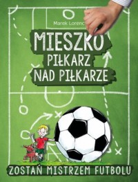 Mieszko piłkarz nad piłkarze - okładka książki