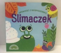 Opowieść z niespodzianką. Ślimaczek - okładka książki