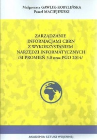 Zarządzanie informacji CBRN z wykorzystaniem - okładka książki
