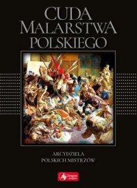 Cuda malarstwa polskiego. wersja - okładka książki