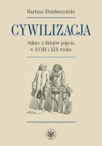 Cywilizacja. Szkice z dziejów pojęcia - okładka książki