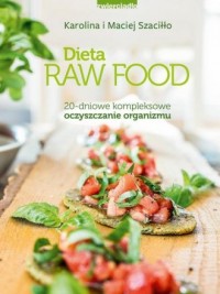 Dieta Raw Food. 20-dniowe kompleksowe - okładka książki