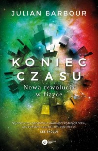 Koniec czasu. Nowa rewolucja w - okładka książki