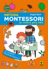 Metoda Montessori na cztery pory - okładka książki