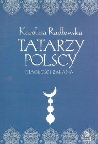 Tatarzy polscy. Ciagłość i zmiana - okładka książki