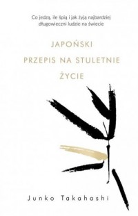 Japoński przepis na stuletnie życie. - okładka książki