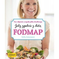 Jedz zgodnie z dietą Fodmap. Bez - okładka książki