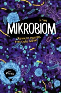 Mikrobiom. Najmniejsze organizmy - okładka książki