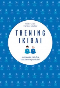 Trening ikigai - okładka książki